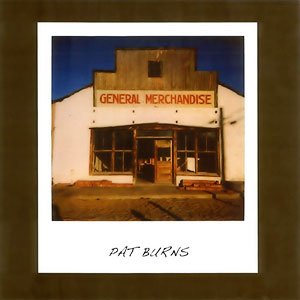 Pat Burns - General Merchandise